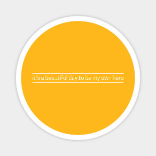 SheHopes Beautiful Day Hero quote in white Magnet